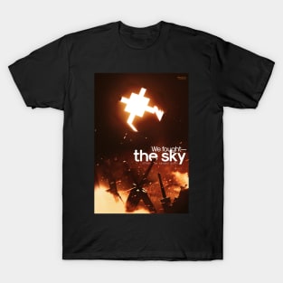 we fought the sky T-Shirt